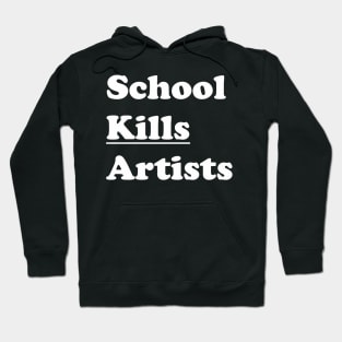 Art Sarcasm School Kills Artists Aesthetics Vintage Hoodie